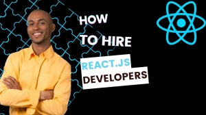 How to Hire React.js Developers How to Hire React.js Developers